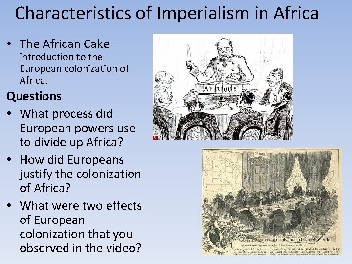 Characteristics of Imperialism in Africa • The African Cake – introduction to the European