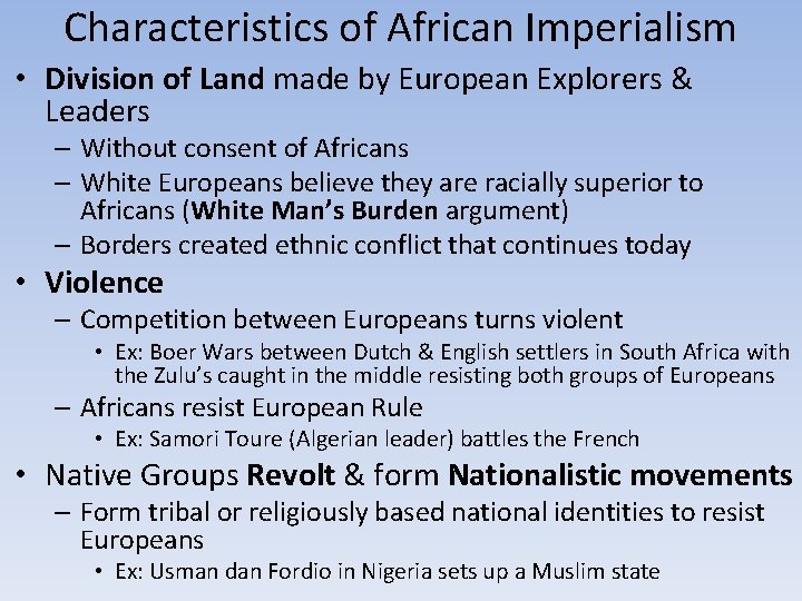 Characteristics of African Imperialism • Division of Land made by European Explorers & Leaders