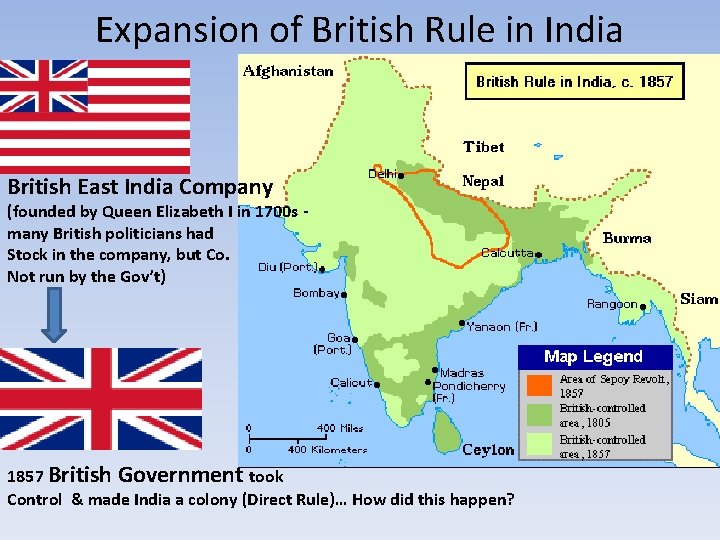 Expansion of British Rule in India British East India Company (founded by Queen Elizabeth