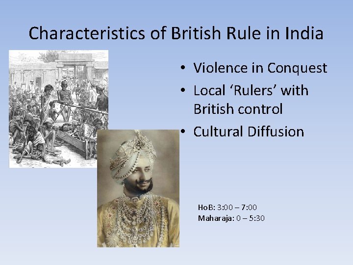 Characteristics of British Rule in India • Violence in Conquest • Local ‘Rulers’ with