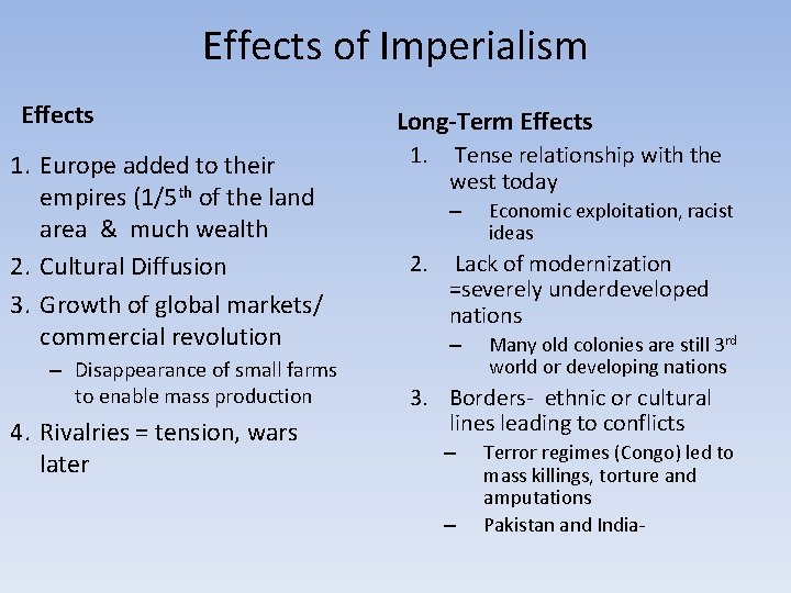 Effects of Imperialism Effects 1. Europe added to their empires (1/5 th of the
