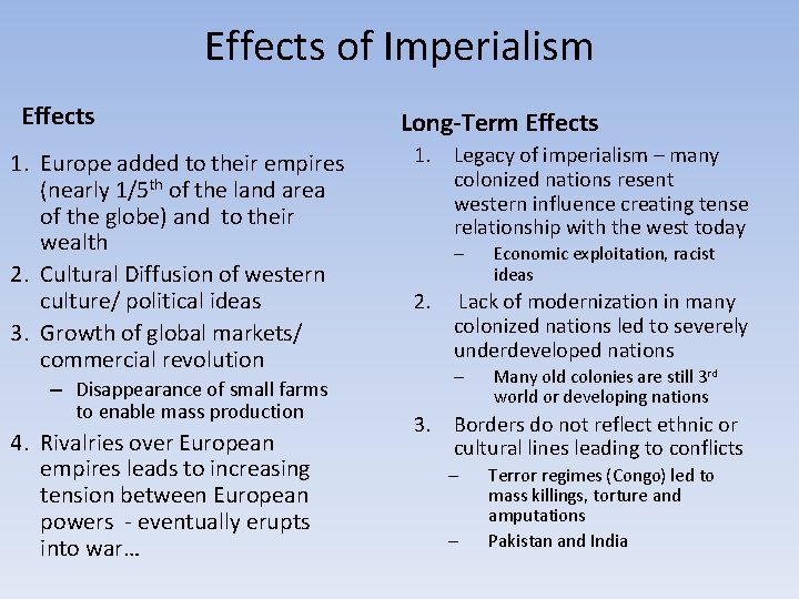 Effects of Imperialism Effects 1. Europe added to their empires (nearly 1/5 th of