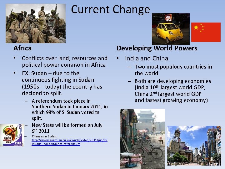 Current Change Africa Developing World Powers • Conflicts over land, resources and political power