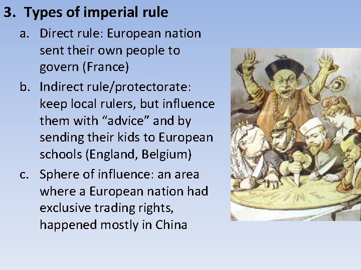 3. Types of imperial rule a. Direct rule: European nation sent their own people