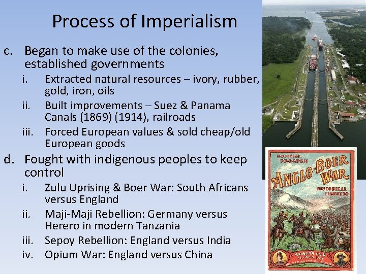 Process of Imperialism c. Began to make use of the colonies, established governments i.