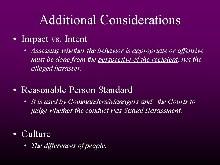 Additional Considerations • Impact vs. Intent • Assessing whether the behavior is appropriate or