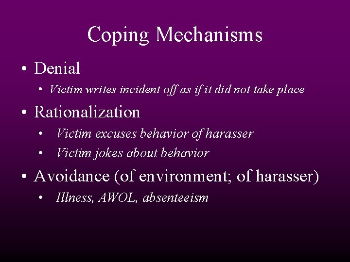 Coping Mechanisms • Denial • Victim writes incident off as if it did not