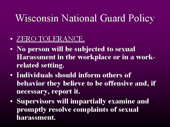 Wisconsin National Guard Policy • ZERO TOLERANCE. • No person will be subjected to