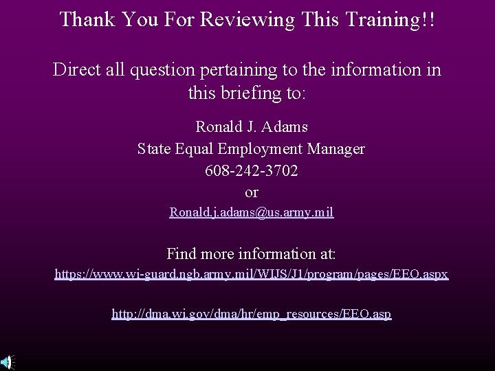 Thank You For Reviewing This Training!! Direct all question pertaining to the information in