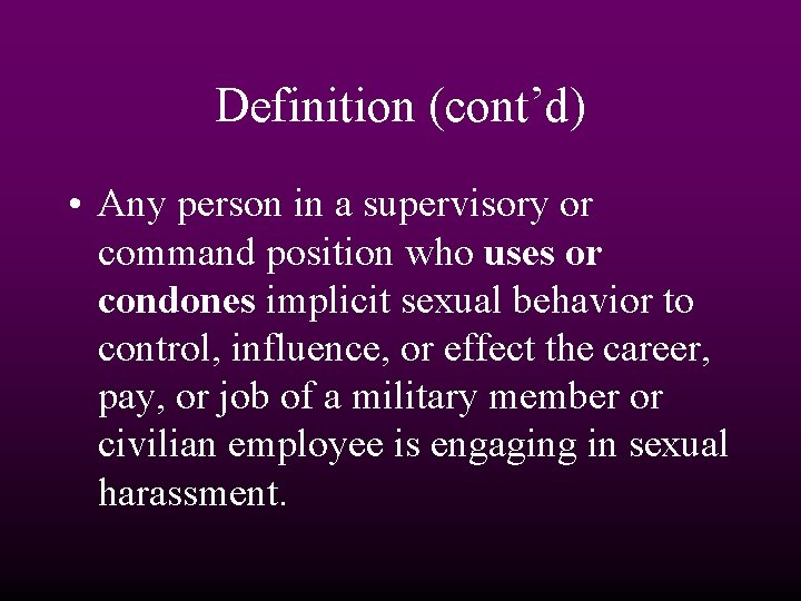 Definition (cont’d) • Any person in a supervisory or command position who uses or