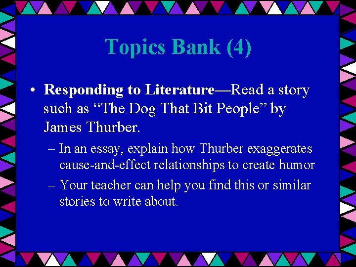 Topics Bank (4) • Responding to Literature—Read a story such as “The Dog That