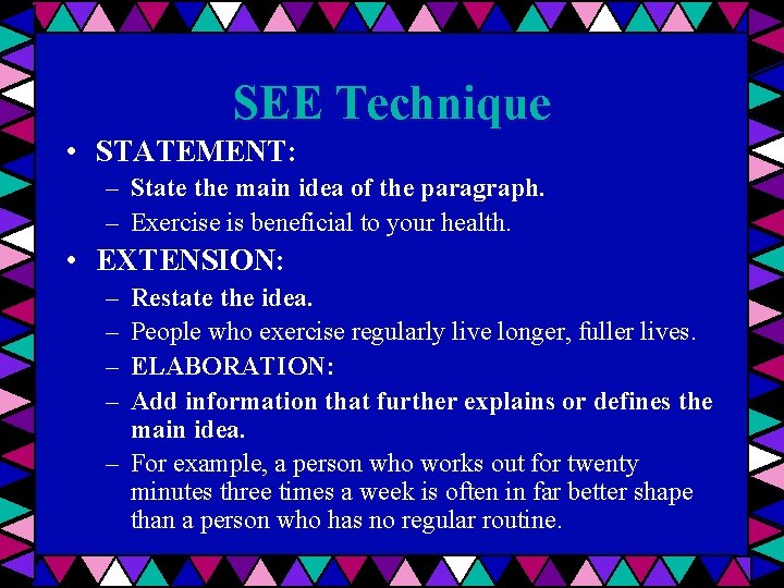 SEE Technique • STATEMENT: – State the main idea of the paragraph. – Exercise