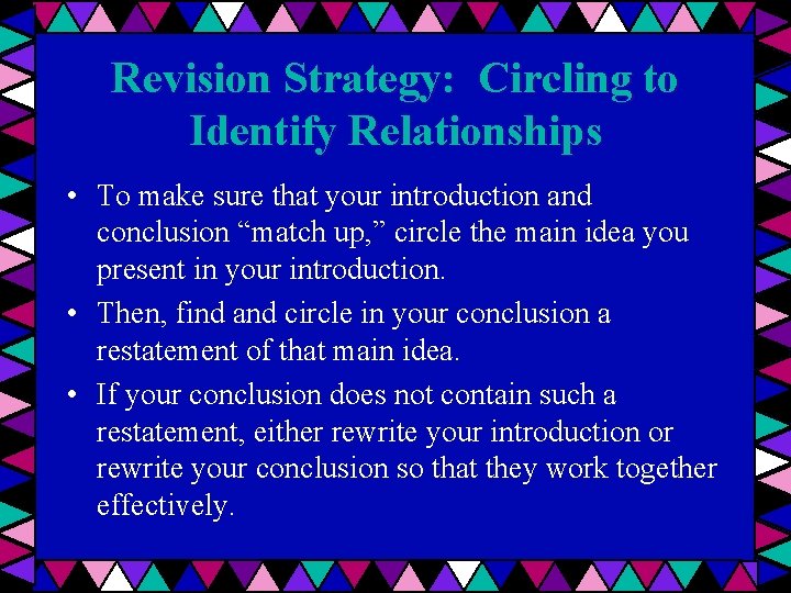 Revision Strategy: Circling to Identify Relationships • To make sure that your introduction and