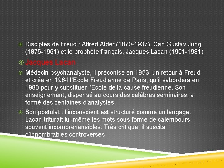  Disciples de Freud : Alfred Alder (1870 -1937), Carl Gustav Jung (1875 -1961)