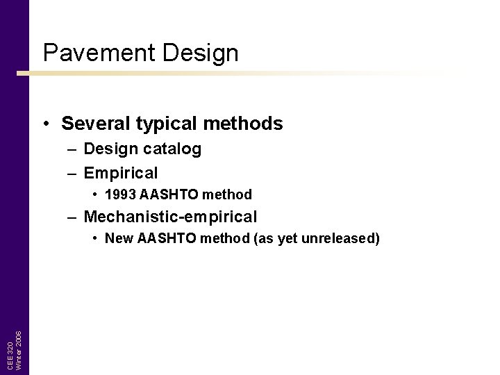 Pavement Design • Several typical methods – Design catalog – Empirical • 1993 AASHTO