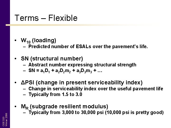 Terms – Flexible • W 18 (loading) – Predicted number of ESALs over the