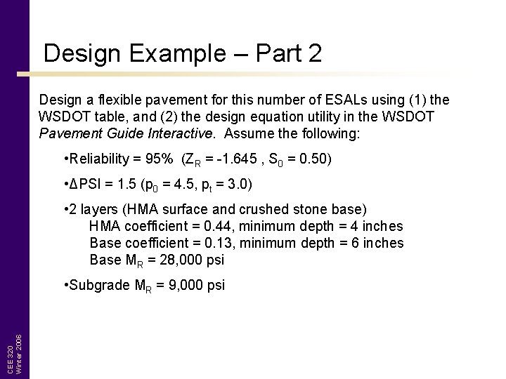 Design Example – Part 2 Design a flexible pavement for this number of ESALs