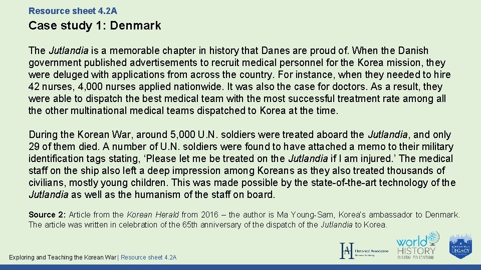 Resource sheet 4. 2 A Case study 1: Denmark The Jutlandia is a memorable