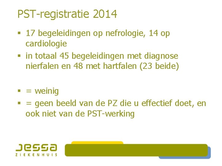 PST-registratie 2014 § 17 begeleidingen op nefrologie, 14 op cardiologie § in totaal 45