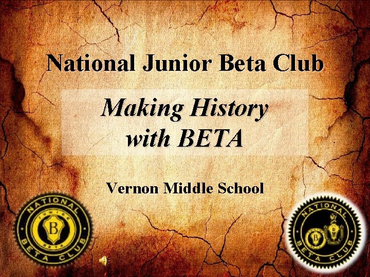 National Junior Beta Club Making History with BETA Vernon Middle School 