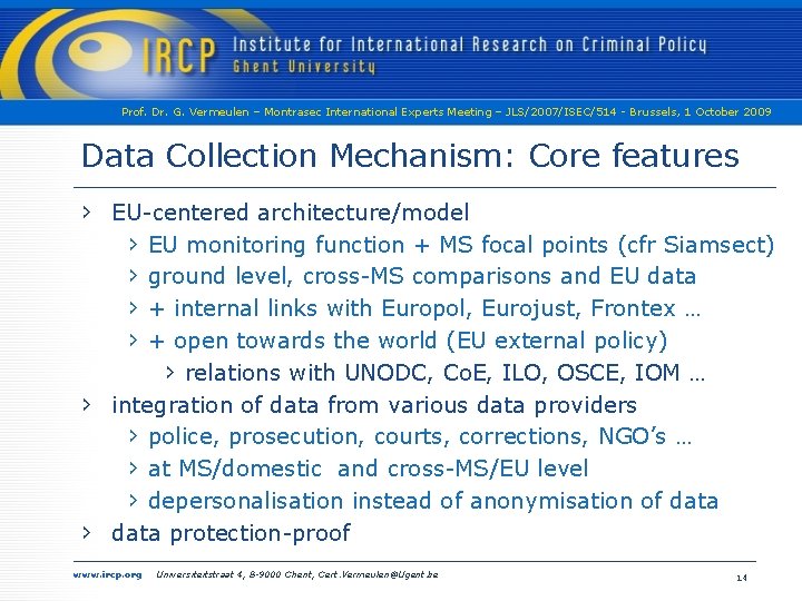 Prof. Dr. G. Vermeulen – Montrasec International Experts Meeting – JLS/2007/ISEC/514 - Brussels, 1