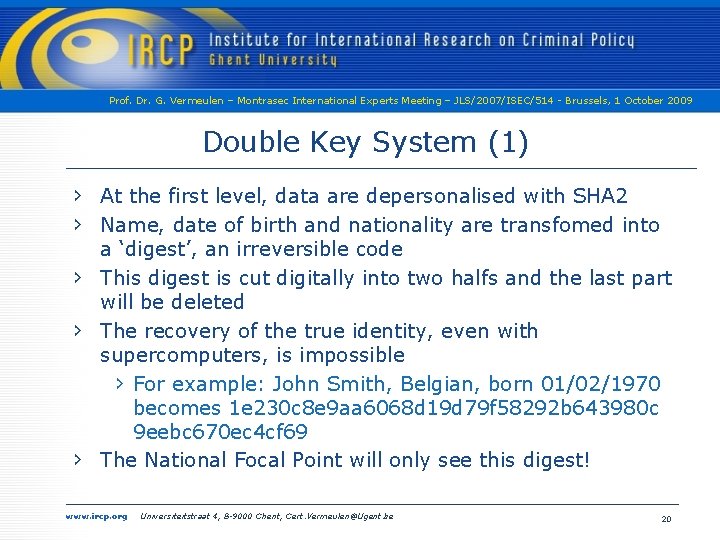 Prof. Dr. G. Vermeulen – Montrasec International Experts Meeting – JLS/2007/ISEC/514 - Brussels, 1