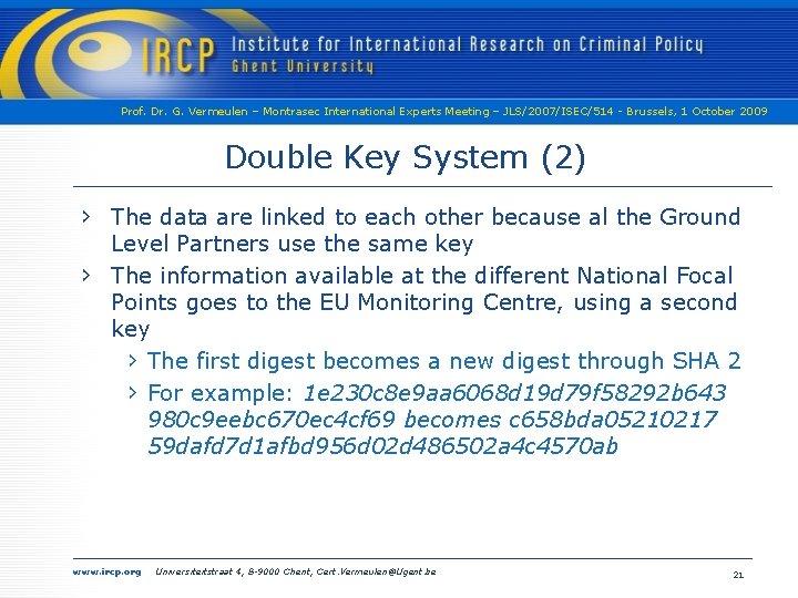 Prof. Dr. G. Vermeulen – Montrasec International Experts Meeting – JLS/2007/ISEC/514 - Brussels, 1