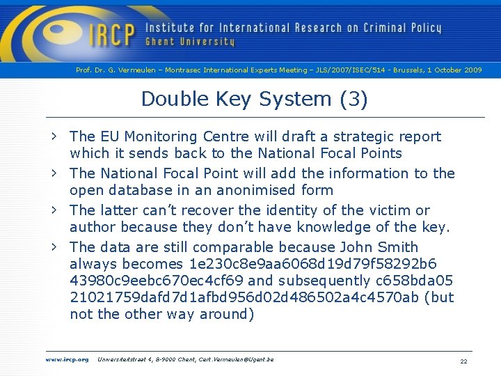 Prof. Dr. G. Vermeulen – Montrasec International Experts Meeting – JLS/2007/ISEC/514 - Brussels, 1