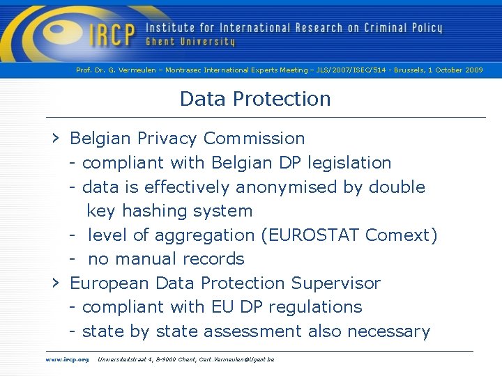 Prof. Dr. G. Vermeulen – Montrasec International Experts Meeting – JLS/2007/ISEC/514 - Brussels, 1