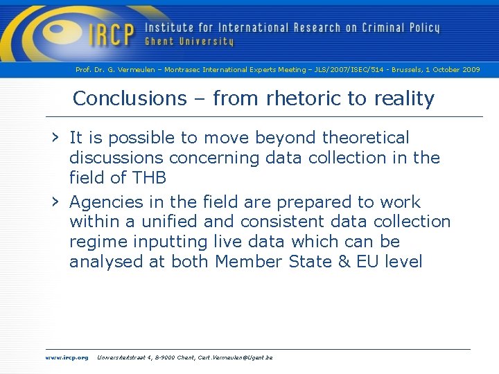 Prof. Dr. G. Vermeulen – Montrasec International Experts Meeting – JLS/2007/ISEC/514 - Brussels, 1