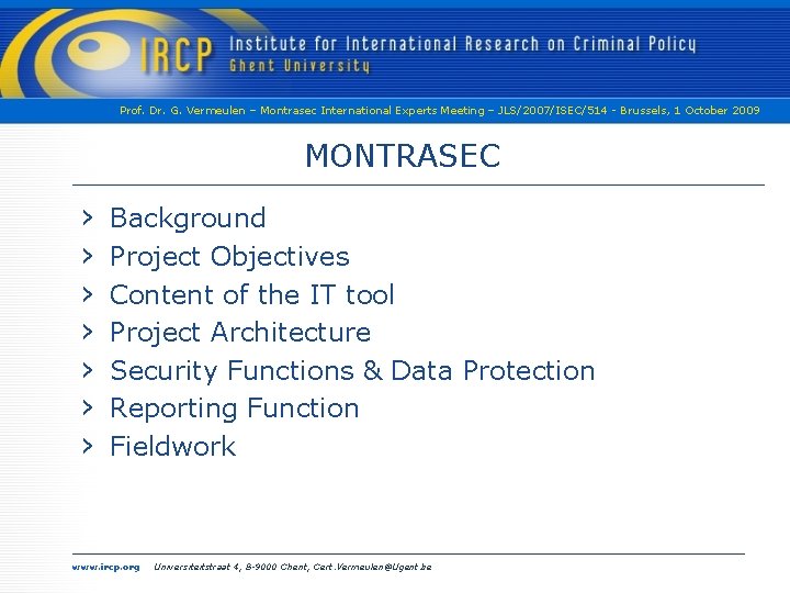 Prof. Dr. G. Vermeulen – Montrasec International Experts Meeting – JLS/2007/ISEC/514 - Brussels, 1