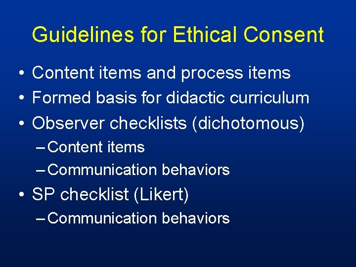 Guidelines for Ethical Consent • Content items and process items • Formed basis for