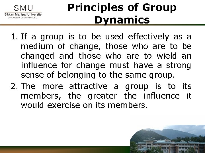 Principles of Group Dynamics 1. If a group is to be used effectively as