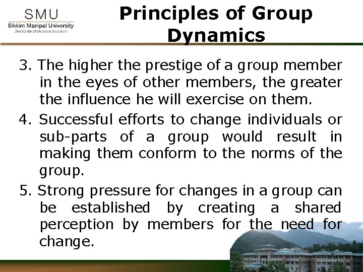 Principles of Group Dynamics 3. The higher the prestige of a group member in