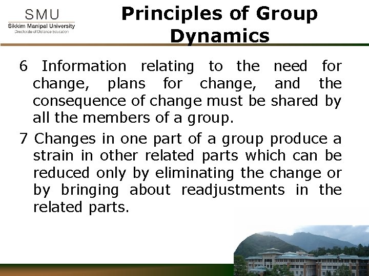 Principles of Group Dynamics 6 Information relating to the need for change, plans for