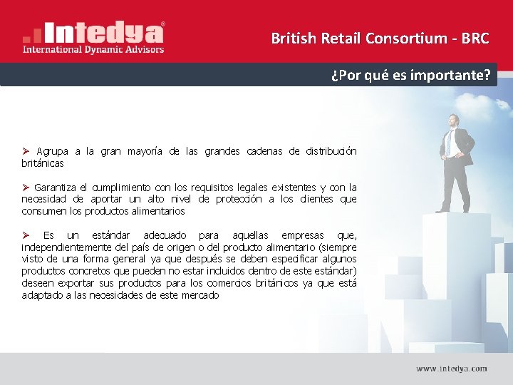 British Retail Consortium - BRC ¿Por qué es importante? Ø Agrupa a la gran