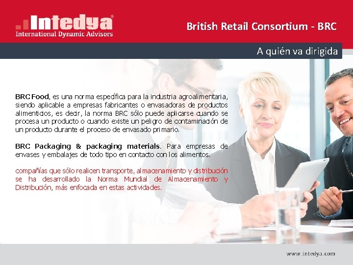 British Retail Consortium - BRC A quién va dirigida BRC Food, es una norma