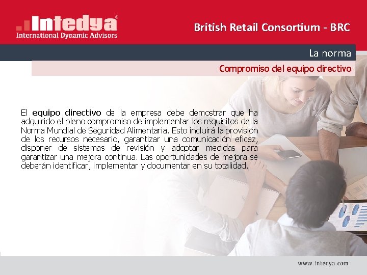British Retail Consortium - BRC La norma Compromiso del equipo directivo El equipo directivo