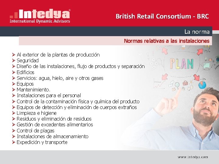 British Retail Consortium - BRC La norma Normas relativas a las instalaciones Ø Ø
