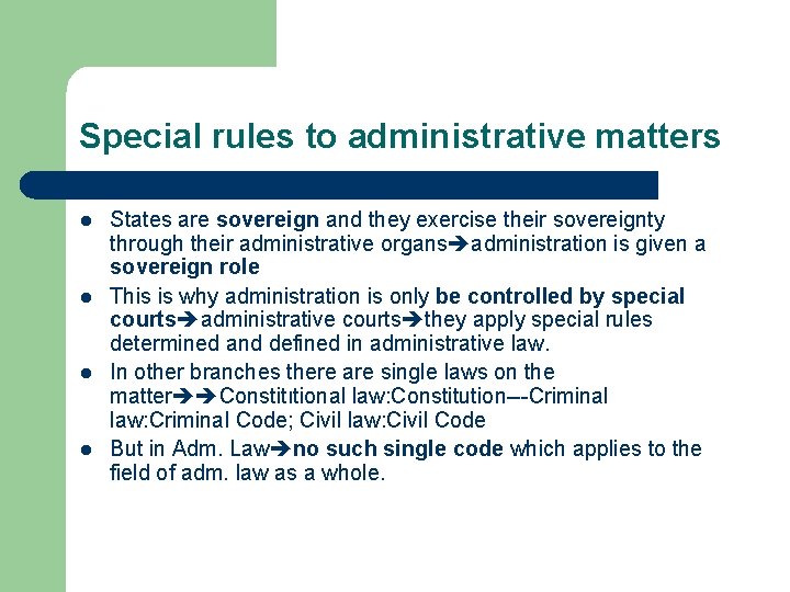 Special rules to administrative matters l l States are sovereign and they exercise their