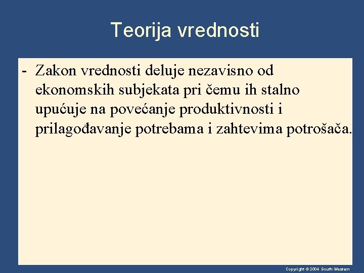 Teorija vrednosti - Zakon vrednosti deluje nezavisno od ekonomskih subjekata pri čemu ih stalno