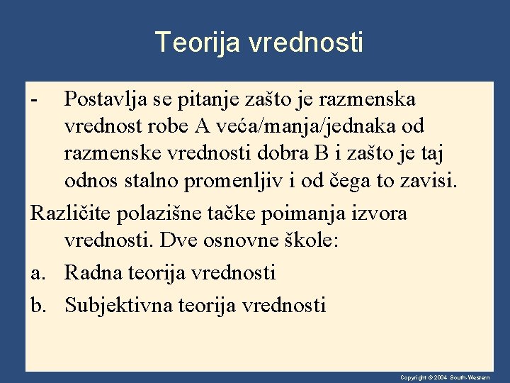 Teorija vrednosti - Postavlja se pitanje zašto je razmenska vrednost robe A veća/manja/jednaka od