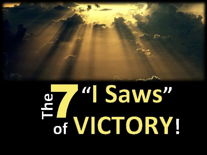 The 7 VICTORY! of “I Saws” 