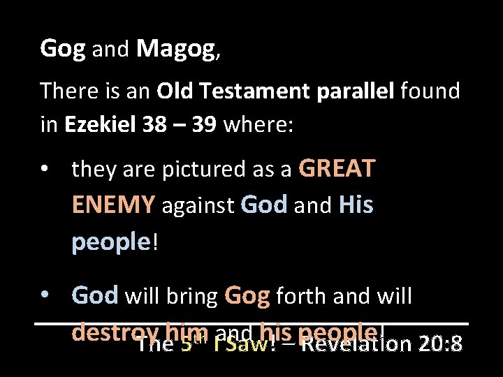 Gog and Magog, There is an Old Testament parallel found in Ezekiel 38 –
