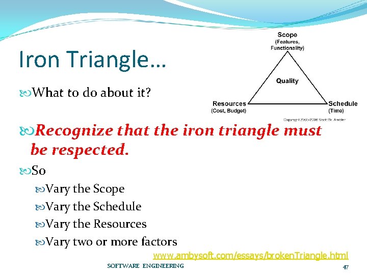 Iron Triangle… What to do about it? Recognize that the iron triangle must be