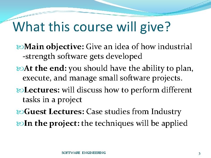 What this course will give? Main objective: Give an idea of how industrial -strength