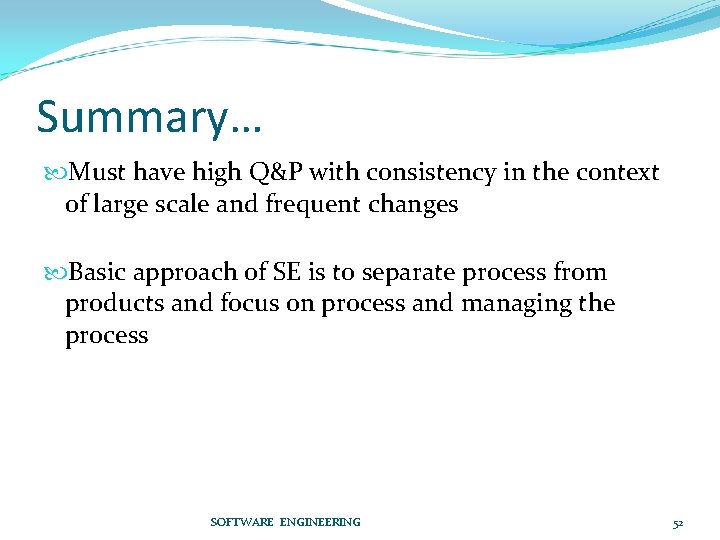 Summary… Must have high Q&P with consistency in the context of large scale and