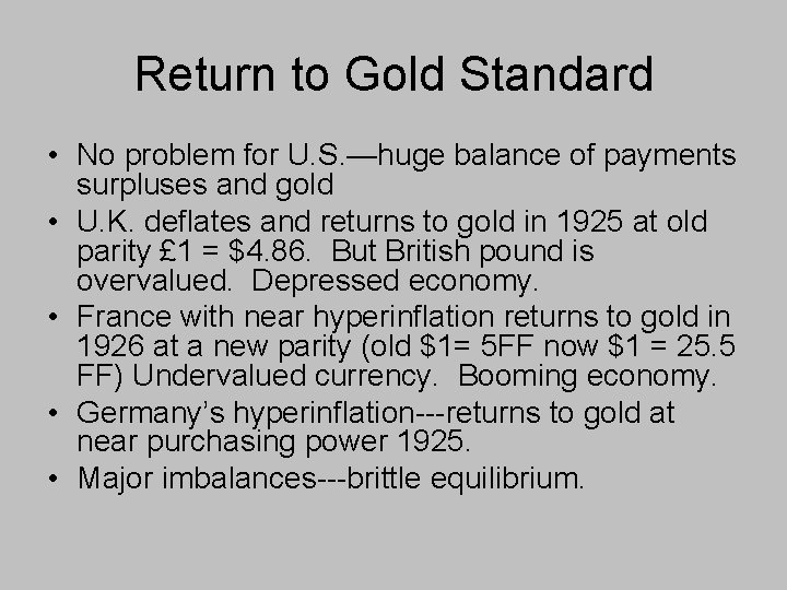 Return to Gold Standard • No problem for U. S. —huge balance of payments