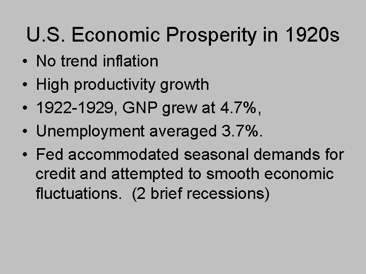 U. S. Economic Prosperity in 1920 s • • • No trend inflation High