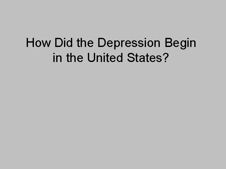 How Did the Depression Begin in the United States? 